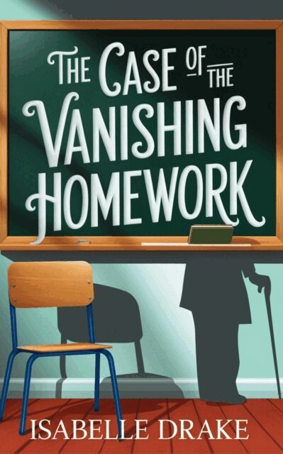 Isabelle Drake, Terrance Williams - Case of the Vanishing Homework, E-bok