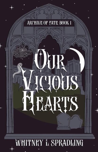 Whitney L. Spradling - Our Vicious Hearts, E-bok