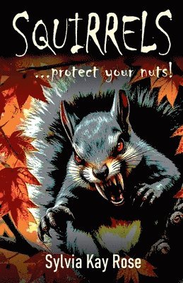 Sylvia Kay Rose - Squirrels, Häftad