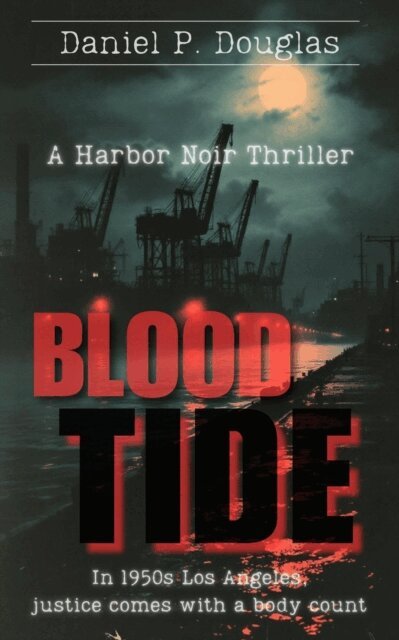 Daniel P. Douglas - Blood Tide: A Harbor Noir Thriller, E-bok