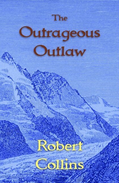 Robert L. Collins - Outrageous Outlaw, E-bok
