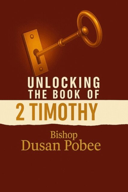 Bishop Dusan Pobee - Unlocking The Book of 2 Timothy, E-bok