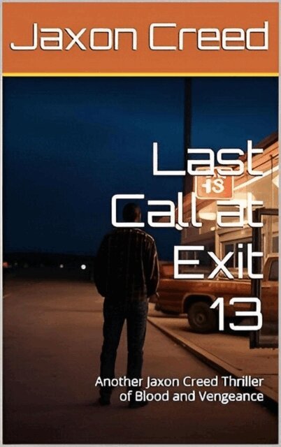 Jaxon Creed - Last Call at Exit 13, E-bok