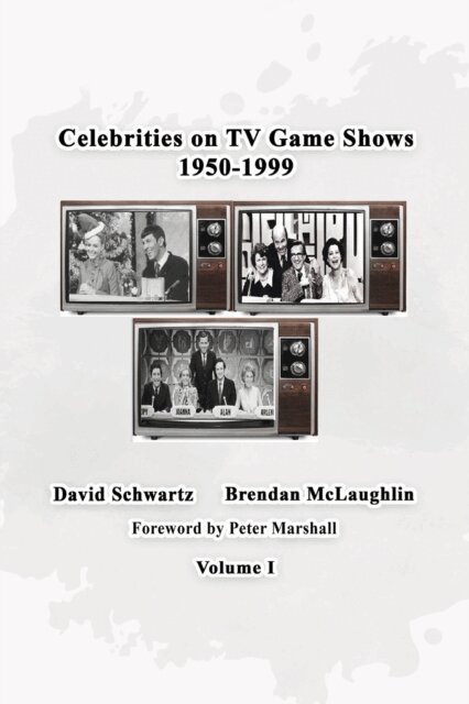 Brendan McLaughlin, David Schwartz - Celebrities on TV Game Shows 1950-1999 Volume 1, E-bok