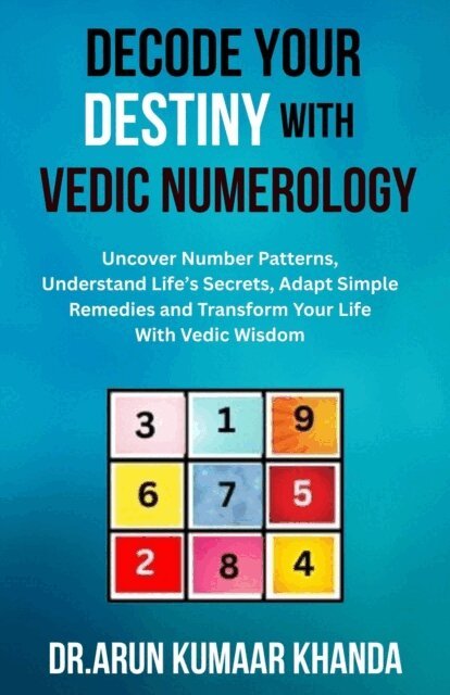 Dr. Arun Kumaar Khanda - Decode Your Destiny with Vedic Numerology, E-bok. Tillgänglighet: Lägg i varukorg
