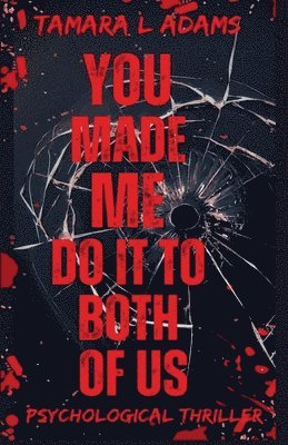 Tamara Adams - You Made Me Do It To Both of Us, Häftad