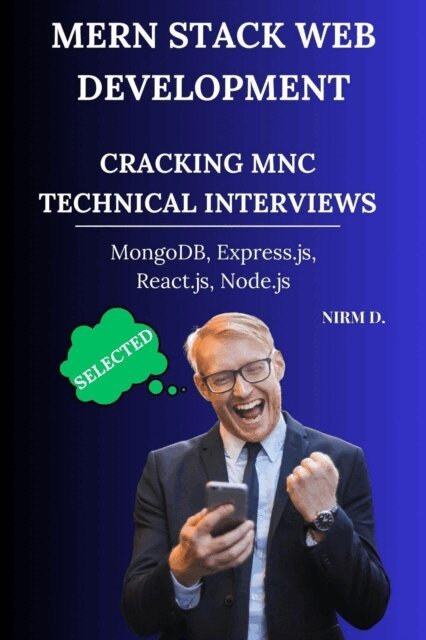 Nirm D. - MERN Stack Web Development: Cracking MNC Technical Interviews, E-bok