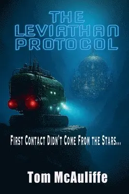 Tom McAuliffe - Leviathan Protocol-First Contact Did Not Come from the Stars, Häftad. Tillgänglighet: Lägg i varukorg