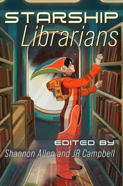 JR Campbell, Shannon Allen - Starship Librarians, E-bok