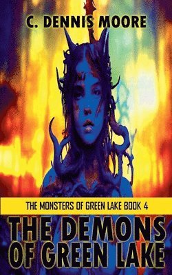 C Dennis Moore - Demons of Green Lake, Häftad