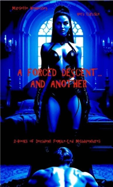 Vera Carlisle, Marisette Hennessey - Forced Descent... and Another, E-bok