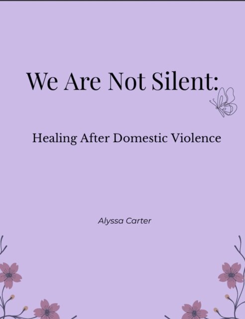 Butterflies After The Storm, Alyssa Carter - We Are Not Silent: Healing After Domestic Violence, E-bok