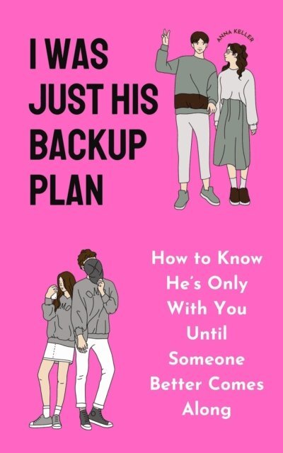 Anna Keller - I Was Just His Backup Plan, E-bok