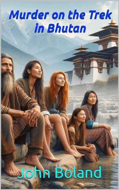 John Boland - Murder on the Trek in Bhutan, E-bok