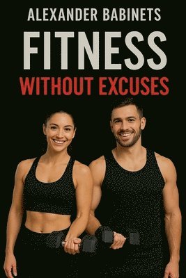 Fitness Without Excuses