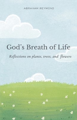 Abraham Reymond - God's Breath of Life, Häftad