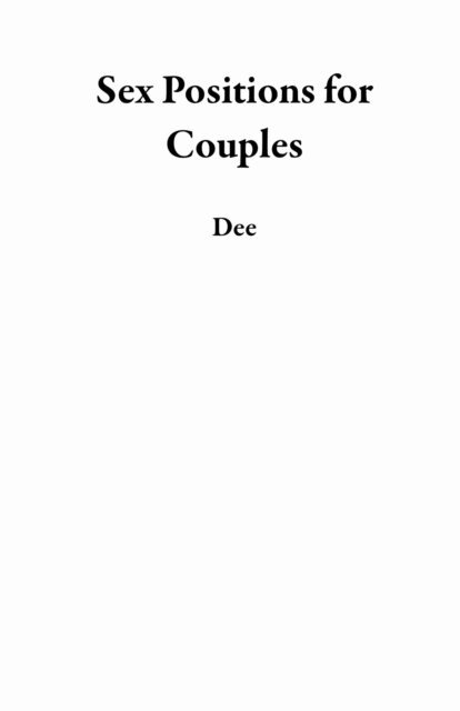 Dee - Sex Positions for Couples, E-bok