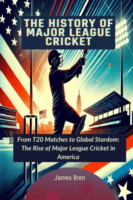 James Bren - History of Major League Cricket, E-bok. Tillgänglighet: Lägg i varukorg