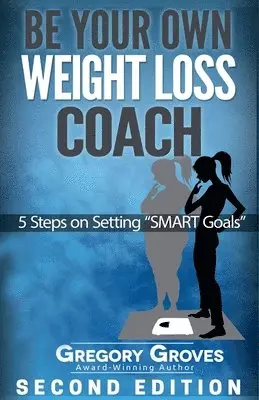 Gregory Groves - Be Your Own Weight Loss Coach, Häftad. Tillgänglighet: Lägg i varukorg