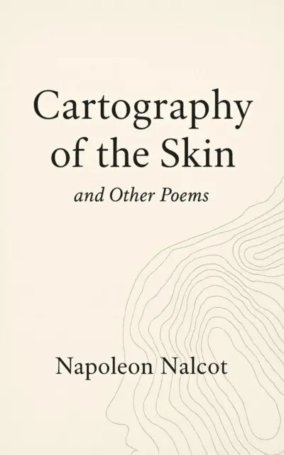 Napoleon Nalcot - Cartography of the Skin and Other Poems, E-bok. Tillgänglighet: Lägg i varukorg