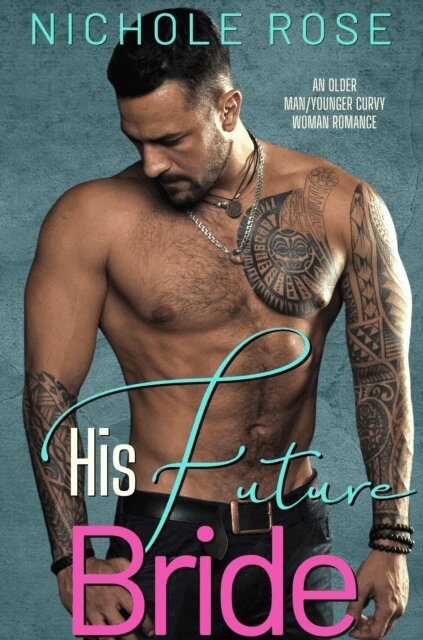 Nichole Rose - His Future Bride, E-bok