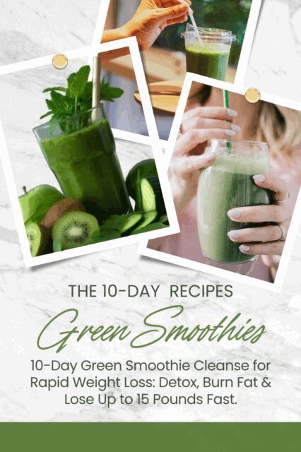 sunny - 10-Day Green Smoothie Cleanse for Rapid Weight Loss: Detox, Burn Fat & Lose Up to 15 Pounds Fast., E-bok