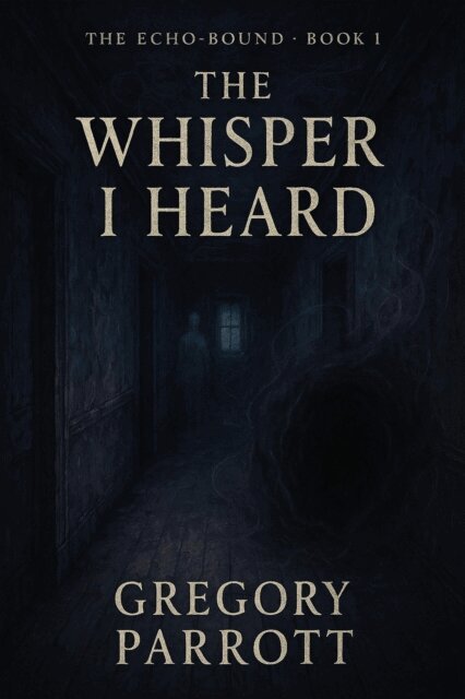 Gregory Parrott - First Whisper, E-bok