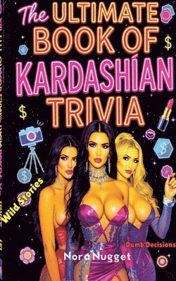 Nora Nugget - Ultimate Book of Kardashian Trivia, Häftad. Tillgänglighet: Tillfälligt slut