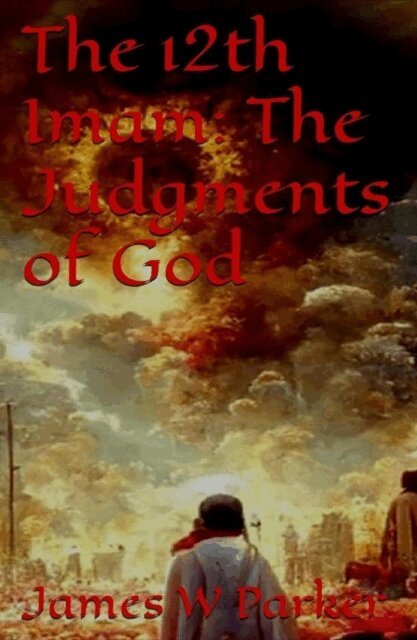 James W Parker - 12th Imam: The Judgments of God, E-bok