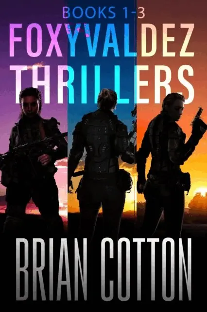 Brian Cotton - Foxy Valdez Thrillers - Books 1-3, E-bok. Tillgänglighet: Lägg i varukorg