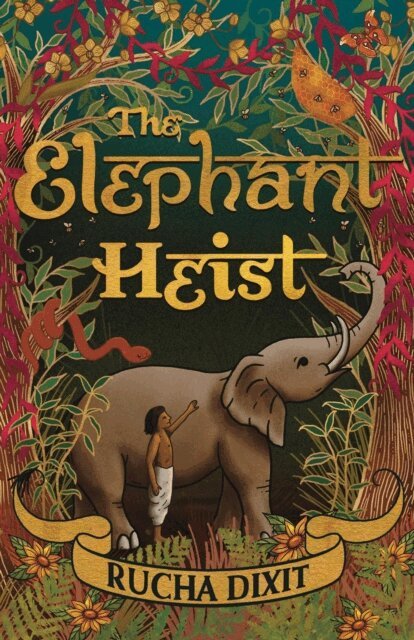 Rucha Dixit - Elephant Heist, E-bok