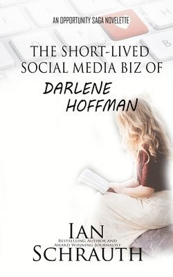 Ian Schrauth - Short-lived Social media biz of Darlene Hoffman, Häftad
