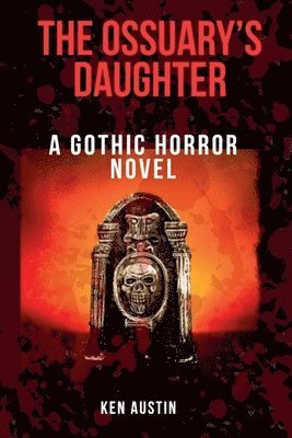 Kenneth Austin - Ossuary's Daughter, Häftad