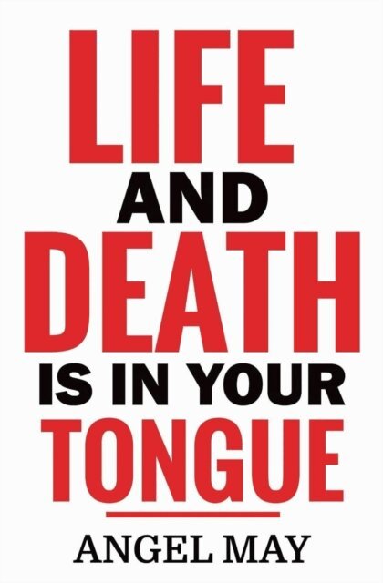 Angel May - Life and Death is In Your Tongue, E-bok