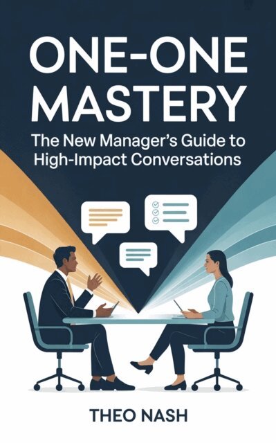 Terrance Williams - One-on-One Mastery: The New Manager's Guide to High-Impact Conversations, E-bok