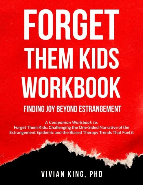 Vivian King - Forget Them Kids Workbook: Finding Joy Beyond Estrangement, E-bok