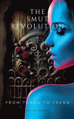Skyler Bosse - Smut Revolution, Häftad