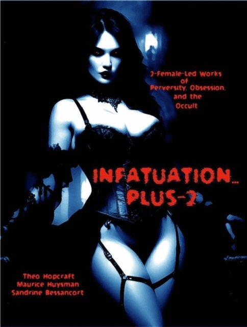 Sandrine Bessancort, Maurice Huysman, Theo Hopcraft - Infatuation... Plus-2, E-bok