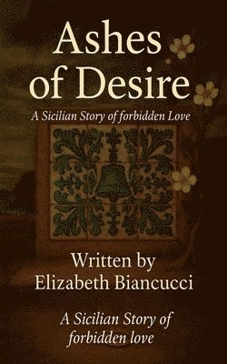 Elizabeth Biancucci - Ashes Of Desire, Häftad. Tillgänglighet: Lägg i varukorg