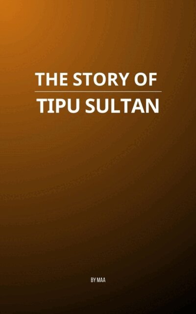 MAA - Story of Tipu Sultan, E-bok