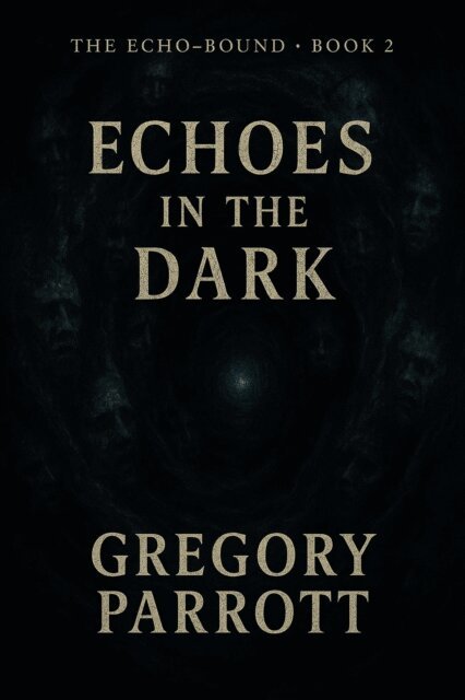 Gregory Parrott - Echoes in the Dark, E-bok