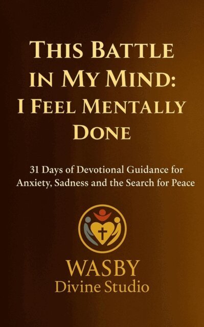 WASBY Divine Studio - This Battle in My Mind: I Feel Mentally Done, E-bok