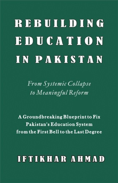 Iftikhar Ahmad - Rebuilding Education in Pakistan, E-bok
