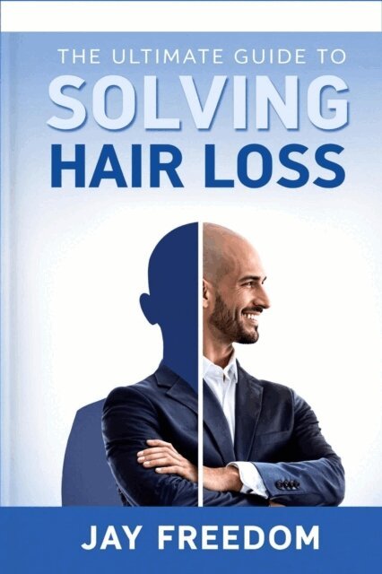 Ultimate Guide To Solving Hair Loss