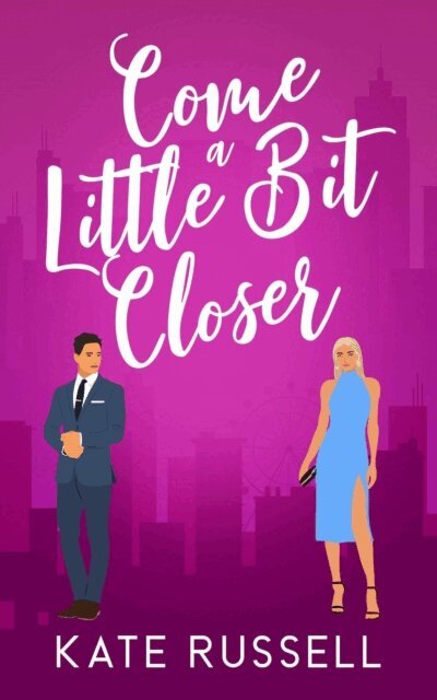 Kate Russell - Come a Little Bit Closer, E-bok