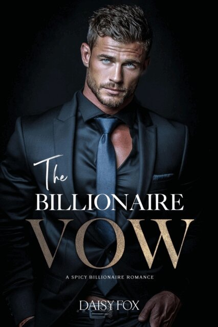 Daisy Fox - Billionaire Vow: A Billionaire Romance, E-bok
