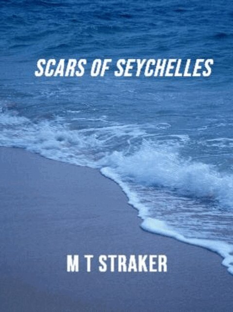 Therese Straker - Scars of Seychelles, E-bok