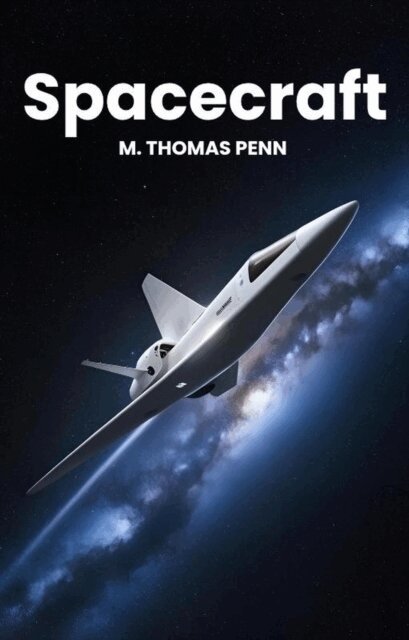 M. THOMAS PENN - Spacecraft, E-bok
