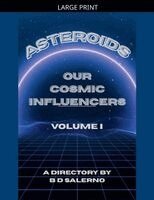 B D Salerno - Asteroids Our Cosmic Influencers, Häftad. Tillgänglighet: Lägg i varukorg
