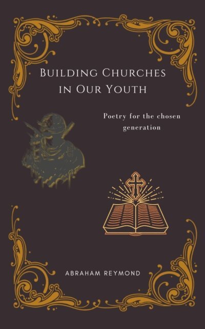 Abraham Reymond - Building Churches in Our Youth, E-bok